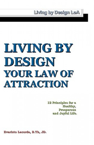 Книга Living By Design: Your Law Of Attraction Evaristo Lacerda