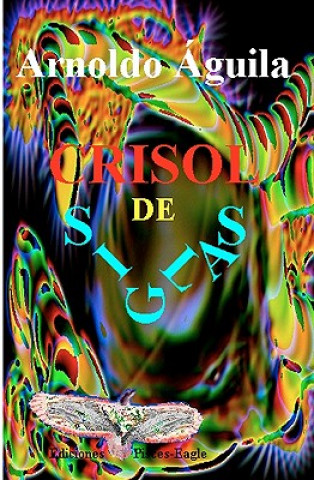 Libro Crisol De Siglas Arnoldo Aguila