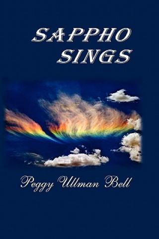 Knjiga Sappho Sings Peggy Ullman Bell
