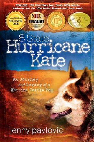 Buch 8 State Hurricane Kate: The Journey And Legacy Of A Katrina Cattle Dog Jenny Pavlovic