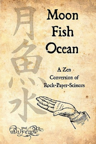 Book Moon-Fish-Ocean: A Zen Conversion Of Rock-Paper-Scissors Craig Conley