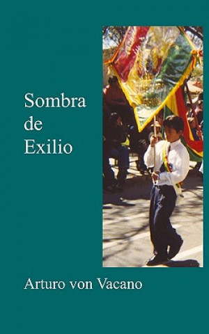 Βιβλίο Sombra De Exilio Arturo Von Vacano