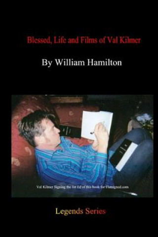 Βιβλίο Blessed, Life And Films Of Val Kilmer William Hamilton