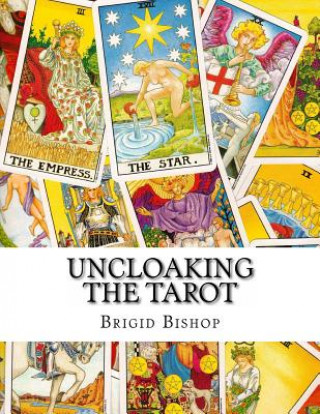 Boek Uncloaking The Tarot: A Comprehensive Course In Tarot Brigid Bishop