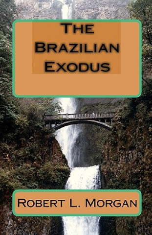 Książka The Brazilian Exodus Robert L Morgan