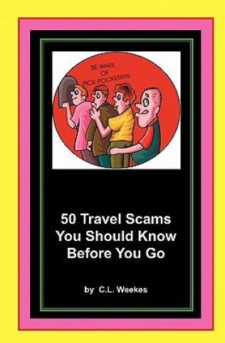 Knjiga 50 Travel Scams You Should Know Before You Go C L Weekes