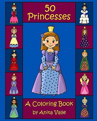 Книга 50 Princesses A Coloring Book Anita Valle