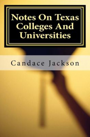 Kniha Notes On Texas Colleges And Universities Candace R Jackson