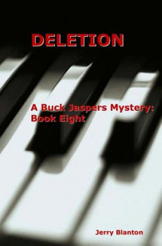 Kniha Deletion: A Buck Jaspers Mystery: Book Eight Jerry Blanton