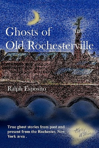 Carte Ghosts Of Old Rochesterville Ralph Esposito