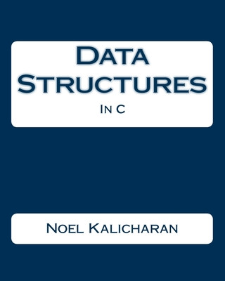 Könyv Data Structures In C Noel Kalicharan