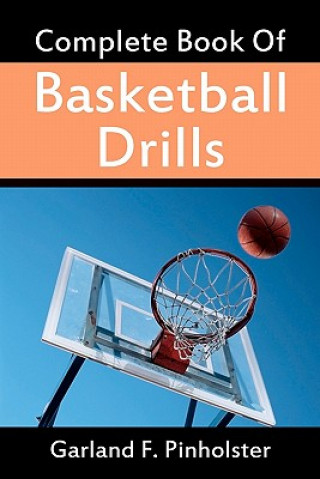 Könyv Complete Book Of Basketball Drills Garland F Pinholster