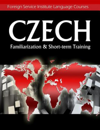 Kniha Czech Familiarization & Short-term Training Foreign Service Institute