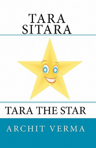 Könyv Tara Sitara: Tara the Star Archit Verma