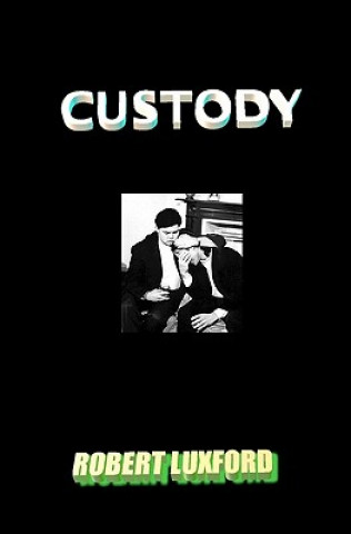 Knjiga Custody Robert Luxford