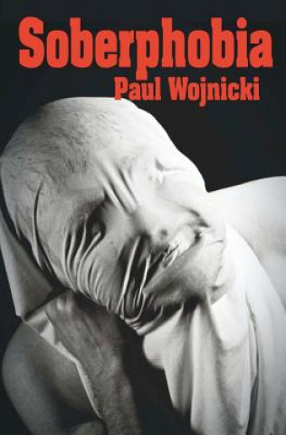 Knjiga Soberphobia Paul Wojnicki