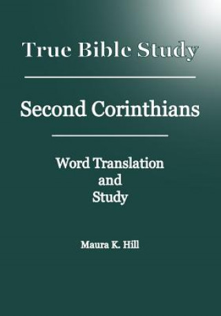 Книга True Bible Study - Second Corinthians Maura K Hill