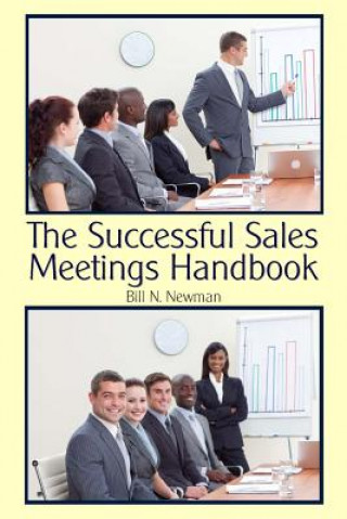 Kniha The Successful Sales Meetings Handbook Bill N Newman