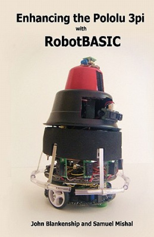Book Enhancing the Pololu 3Pi with RobotBASIC John Blankenship