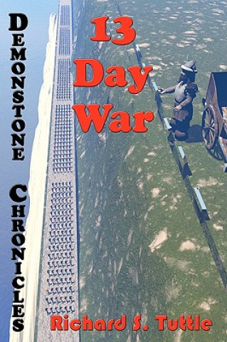 Buch 13 Day War: Volume Six Of Demonstone Chronicles Richard S Tuttle