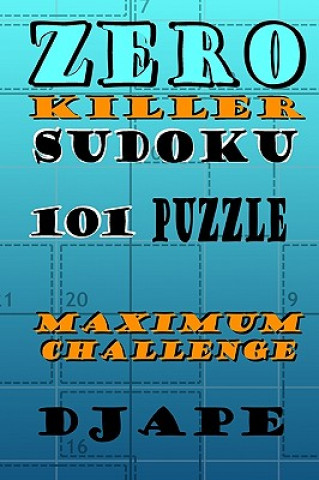 Kniha Zero Killer Sudoku: 101 puzzles: Maximum Challenge Dj Ape