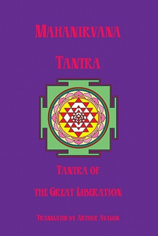 Könyv Mahanirvana Tantra: Tantra Of The Great Liberation Arthur Avalon