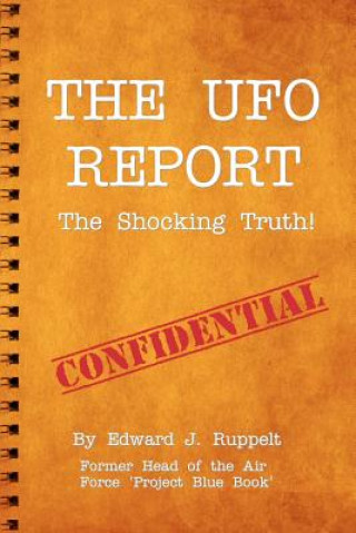 Könyv The UFO Report: The Shocking Truth! Edward J Ruppelt