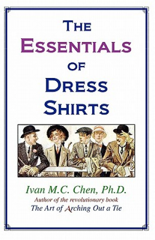 Knjiga The Essentials Of Dress Shirts Ivan M C Chen