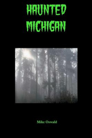 Buch Haunted Michigan Mike Oswald