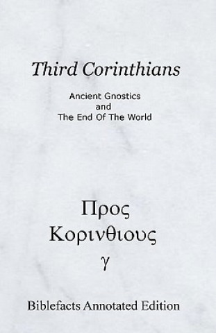 Könyv Third Corinthians: Ancient Gnostics And The End Of The World Ken Johnson