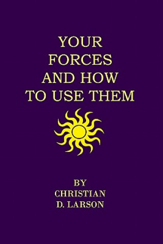 Knjiga Your Forces And How To Use Them Christian D Larson