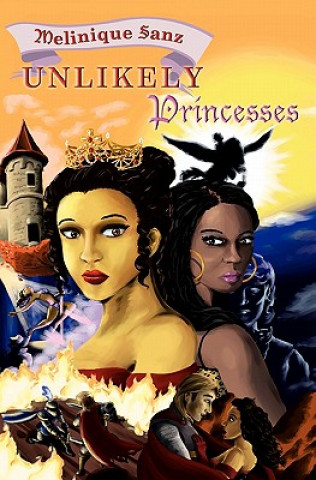 Könyv Unlikely Princesses Melinique Sanz
