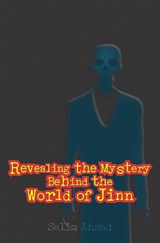 Книга Revealing The Mystery Behind the World of Jinn Salim Ahmad