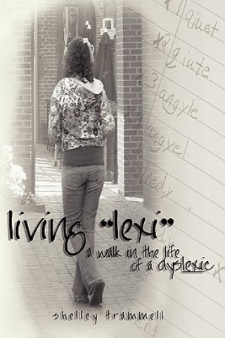 Kniha living "lexi": a walk in the life of a dyslexic Shelley Trammell