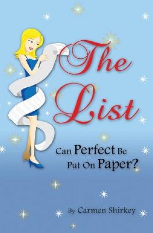 Kniha The List: Can Perfect Be Put on Paper? Carmen Shirkey