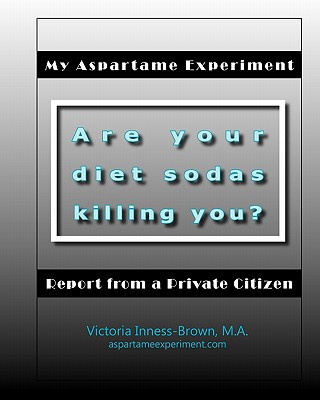 Könyv My Aspartame Experiment: Report from a Private Citizen Victoria Inness-Brown M a