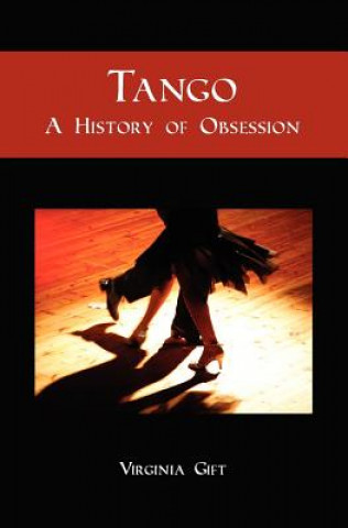 Kniha Tango: A History of Obsession Virginia Gift