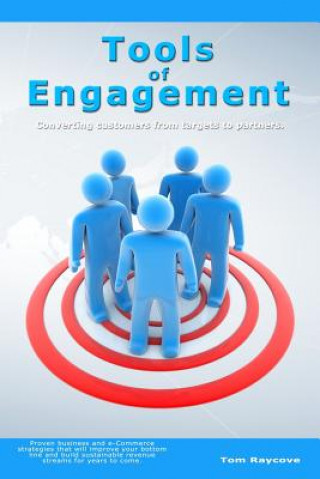 Kniha Tools of Engagement: Converting customers from targets to partners. Tom Raycove