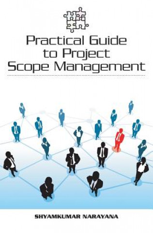 Kniha Practical Guide to Project Scope Management Shyamkumar Narayana