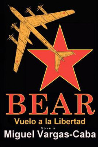 Kniha Bear: Vuelo a la Libertad Miguel Vargas-Caba