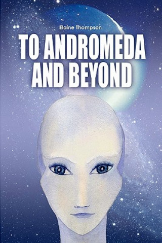 Kniha To Andromeda and Beyond Elaine Thompson