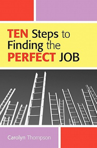 Buch Ten Steps To Finding The Perfect Job Carolyn Thompson