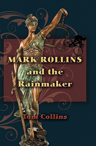 Könyv Mark Rollins and the Rainmaker Tom Collins