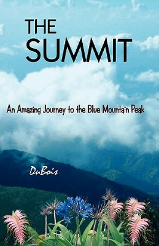 Carte The Summit: An Amazing Journey to the Blue Mountain Peak DUBOIS