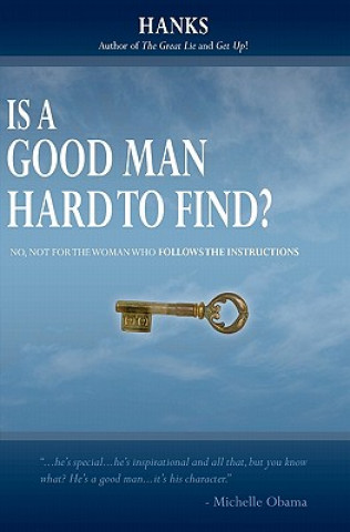 Könyv Is a Good Man Hard to Find?: No, not for the woman who follows The Instructions Hanks