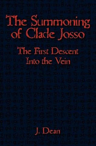 Kniha The Summoning of Clade Josso: The First Descent into the Vein J  Dean