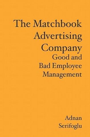 Carte The Matchbook Advertising Company: Good and Bad Employee Management Adnan Serifoglu