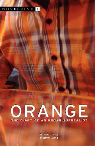 Carte Orange: The Diary of an Urban Surrealist Stephen Janis