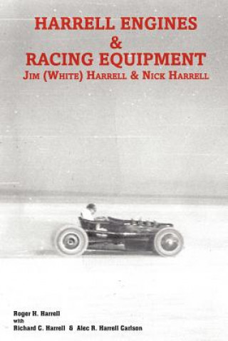 Carte Harrell Engines & Racing Equipment: Jim (White) Harrell & Nick Harrell Roger H Harrell
