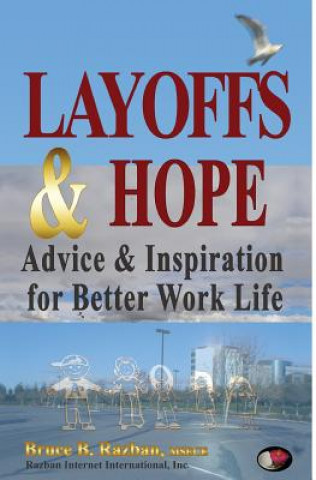 Könyv Layoffs & Hope: Advice & Inspiration for Better Work Life Bruce B Razban Msece